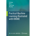 Practical Machine Learning Illustrated with Knime