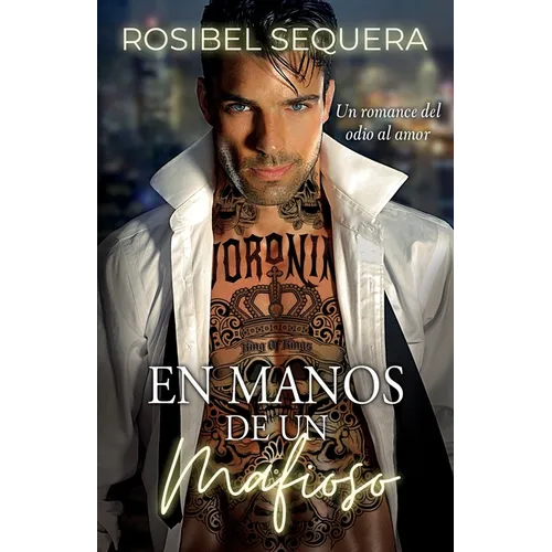 En manos de un mafioso: Un romance del odio al amor
