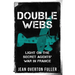 Double Webs: Light on the Secret Agents' War in France