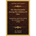 The Most Beautiful Among The Children Of Men: Meditations Upon The Life Of Our Lord Jesus Christ (1884)