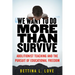 We Want to Do More Than Survive: Abolitionist Teaching and the Pursuit of Educational Freedom