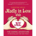 Madly in Love with Me: The Daring Adventure of Becoming Your Own Best Friend