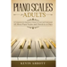 Piano Scales for Adults: A Comprehensive Beginner's Guide to Learn and Understand All About Piano Scales and Chords in 20 Days