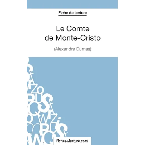 Le Comte de Monte-Cristo d'Alexandre Dumas (Fiche de lecture): Analyse complète de l'oeuvre