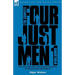 The Complete Four Just Men: Volume 1-The Four Just Men, The Council of Justice & The Just Men of Cordova
