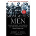 The Monuments Men: Allied Heroes, Nazi Thieves and the Greatest Treasure Hunt in History
