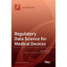 Regulatory Data Science for Medical Devices