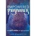 Empowered Pregnancy: The secret wisdom to natural birth