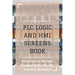 PLC Logic And HMI Screens Book: Automation Recipes Created With The PLC And Hmi Binomial: Iec 61131