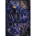 To Wield a Crown