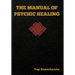 The Manual of Psychic Healing