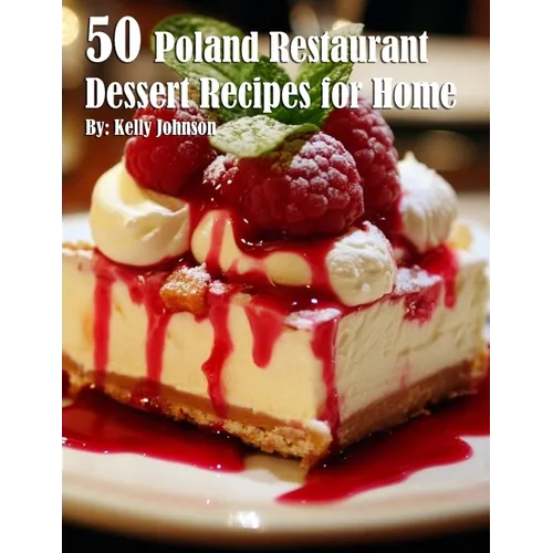50 Poland Restaurant Dessert Recipes for Home