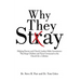 Why They Stay: Helping Parents and Church Leaders Make Investments That Keep Children and Teens Connected to the Church for a Lifetim