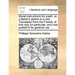 Moral Instructions for Youth: Or, a Father's Advice to a Son. Translated from the French, at First Only for Particular, and Now Publish'd for Genera