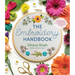 The Embroidery Handbook: All the Stitches You Need to Know to Create Gorgeous Designs