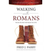 Walking With Romans: Become The Man God Intended You To Be