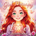 Girl Therapy Love Coloring Book: Celebrate Self-Love and Self-Care - Cute and Simple Illustrations for Relaxation and Empowering Art Activities for Ki