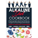 Alkaline Diet Cookbook: Cleanse Your Body with 150 Alkaline Recipes and a 7-Day Meal Plan to Balance Your pH, Be More Energetic and Prevent De