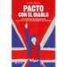 Pacto Con El Diablo: Los Hábitos Saludables del Rolling Stone Más Dinámico del Mundo / A Pact with the Devil: The Healthy Habits of the World's Most D