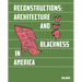 Reconstructions: Architecture and Blackness in America