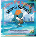 I Love the Sound of Miami Splash!