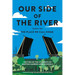 Our Side of the River Volume Two: The Place We Call Home