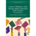 Latinx Children's and Young Adult Literature and Culture: An Introduction
