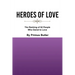 Heroes of Love: The Ranking of 52 People Who Dared to Love