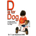D is for Dog: An Easy Guide to Veterinary Care for Dogs