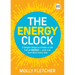 The Energy Clock: 3 Simple Steps to Create a Life Full of Energy -- And Live Your Best Every Day