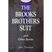 The Brooks Brothers Suit and Other Stories