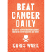 Beat Cancer Daily: 365 Days of Inspiration, Encouragement, and Action Steps to Survive and Thrive