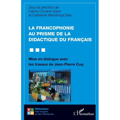La francophonie au prisme de la didactique du français: Mise en dialogue avec les travaux de Jean-Pierre Cuq