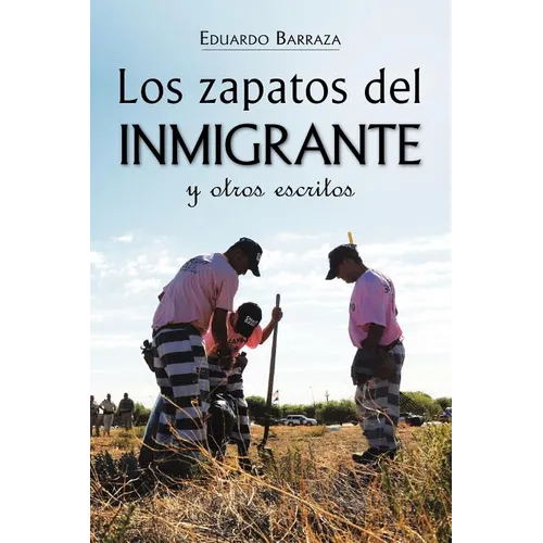 Los zapatos del inmigrante y otros escritos