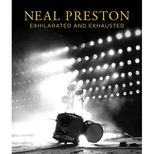 Neal Preston: Exhilarated and Exhausted