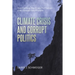 The Climate Crisis and Corrupt Politics: Overcoming the Powerful Forces that Threaten our Future