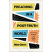 Preaching in a Post-Truth World: Recentering the Pulpit in a Chaotic World
