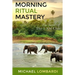 Morning Ritual Mastery: The Secret Of The 5 AM Club
