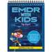 EMDR with Kids Flip Chart: A Play-Based Tool for Trauma Processing, Nervous System Regulation, and the Transformation of Adaptive Behaviors