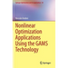 Nonlinear Optimization Applications Using the Gams Technology