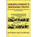 Unemployment's Shocking Truth: Its Outrageous Causes And Consequences And Its Solutions