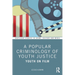 A Popular Criminology of Youth Justice: Youth on Film