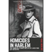 Homicides In Harlem: The Turbulent Stories and Life of a New York City Detective