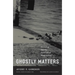Ghostly Matters: Haunting and the Sociological Imagination