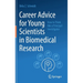 Career Advice for Young Scientists in Biomedical Research: How to Think Like a Principal Investigator