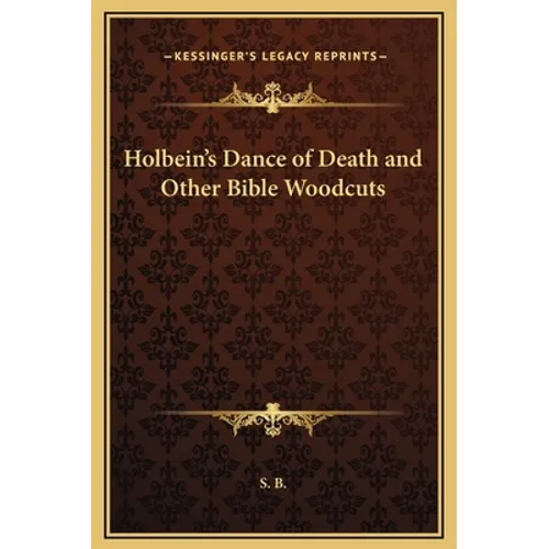 Holbein's Dance of Death and Other Bible Woodcuts