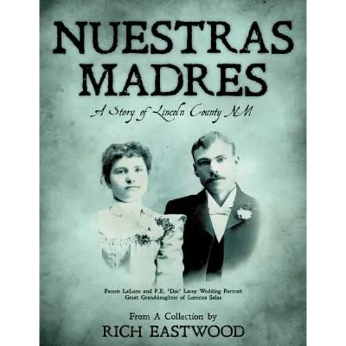 Nuestras Madres: A Story of Lincoln County NM