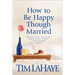 How to Be Happy Though Married