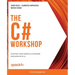 The C# Workshop: Kickstart your career as a software developer with C#