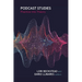 Podcast Studies: Practice Into Theory